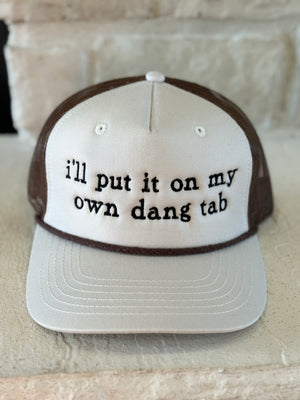 I’ll put it on my own dang tab